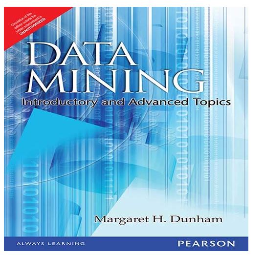 Data Mining: Introductory and Advanced Topics